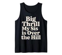 Big Thrill My Sis Is Over The Hill - Canotta