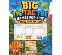 Big Tic Tac Toe Games for Kids: Dinosaurs Edition - Fun 3x3, 4x4 & 5x5 Tic Tac Toe Challenges for Kids