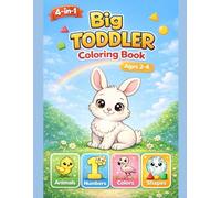 Big Toddler Coloring Book for Ages 2-4 Animals, Numbers, Colors & Shapes - Fun & Easy Learning for Little Kids: Preschool Learning Coloring Book for Toddlers and Kids