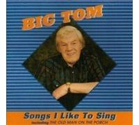 Big Tom - Songs I Like to Sing