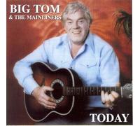 Big Tom & the Mainliners - Today