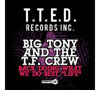 Big Tony & T.F. Crew - Back Doing What We do Best. Live