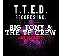 Big Tony & The Tf Crew - Let's Party