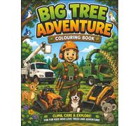 Big Tree Adventure Colouring Book: Climb, Care & Explore, Fun For Kids Who Love Trees And Adventure
