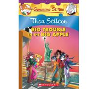 Big Trouble in the Big Apple: A Geronimo Stilton Adventure: Volume 8