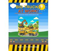 Big Trucks at Work!: A Construction Vehicles Coloring Book for Kids