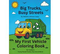 Big Trucks, Busy Streets: My First Vehicle Coloring Book