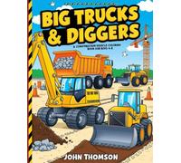 Big Trucks & Diggers: A Construction Vehicle Coloring Book for Boys 4-8!: Fun and Easy Coloring Pages of Mighty Trucks, Diggers, and More! | 14 coloring pages | 8.5 X 11 inches | paperback