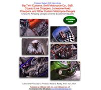 Big Twin Customs, Swift Motorcycle Co., S&S, Country Line Choppers, Lonesome Road Choppers, and Other Custom Motorcycle Designs, Enjoy the Amazing Designs and the Excitement Quality