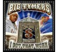 Big Tymers - I Got That Work