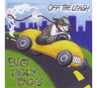 Big Ugly Dog - Off The Leash