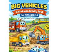 Big Vehicles Colouring & Activity Book for Kids Ages: 3-6: Coloring, Tracing, Mazes & Fun Learning Pages