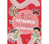 BIG Vietnamese Alphabet Coloring Book: Learn Vietnamese ABCs with English Translations - 60 Fun Coloring Pages for Toddlers, Preschoolers & Kindergarten