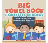 Big Vowel Book for Little Readers - Reading for Kindergarten Childre (Tascabile)
