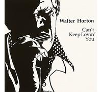 BIG WATER HORTON - Can't Keep Lovin'you