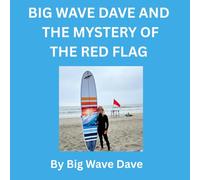Big Wave Dave and The Mystery of The Red Flag