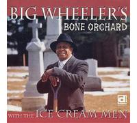 Big Wheeler's Bone Orchar Big Wheeler's Bone Orchard: WITH THE ICE CREAM ME (CD)