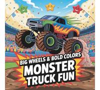 Big Wheels & Bold Colors: Monster Truck Fun