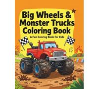 Big Wheels & Monster Trucks Coloring Book