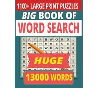 Big Word Search Book: 13000 Words, 1104 Puzzles: Large Print, Huge, Fun and Relaxing for Seniors and Teens: 13000 Word Search Puzzles with Simple Layouts and Bold Fonts for All Ages