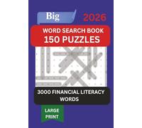 Big word search book with 150 puzzles for financial literacy words large print: Learn Smart Money Skills One Word at a Time - 150 Puzzles for Teens and Adults to Master Financial Literacy