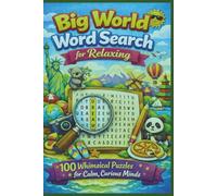 Big World Word Search for Relaxing: 100 Whimsical Puzzles for Calm, Curious Minds