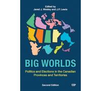 Big Worlds: Politics and Elections in the Canadian Provinces and Territories