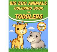 Big Zoo Animals Coloring Book for Toddlers: Simple and Fun Coloring Pages with Large Pictures for Kids Ages 2-4