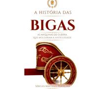 BIGAS: As Máquinas de Guerra que Moldaram a Antiguidade