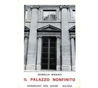 Bigazzi,Isabella. - Il palazzo NonFinito.