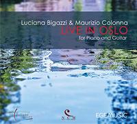 Luciana Bigazzi & Maurizio Colonna - Live In Oslo For Piano And Guitar - Cd