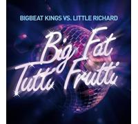 Bigbeat Kings Vs. Little Richard - Big Fat Tutti Frutti