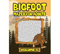 Bigfoot Activity Book for Adults: Bigfoot Maze Book Volume 5 is Stress Relief Puzzle Book and Sasquatch Gift