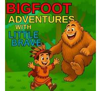 Bigfoot Adventures with Little Brave: Coloring Book