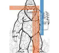Bigfoot and the Honey Heist: A Zentangle Coloring Adventure: 88 Playful Forest Patterns of Bigfoot, Bees, and the Honey Collector’s Mischief for Relaxation and Fun