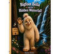 Bigfoot Bella and the Hidden Waterfall