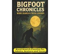 Bigfoot Chronicles: Word Search and Trivia Legends with Easy to Read Print about Bigfoot, Sasquatch, Cryptids and More |6x9 inches, 115 pages| 50+ puzzles. Gift for Vacation, Holiday and relaxation.
