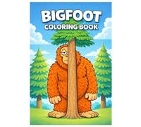 Bigfoot Coloring Book: 50 Fun Bigfoot Coloring Pages with Sasquatch Adventures, Forest Scenes and Cute Woodland Designs for Kids
