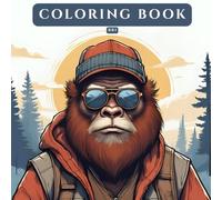 Bigfoot: Coloring Book for Fun: Relax and unwind with mind clarity coloring