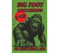 Bigfoot Crossword: puzzles with easy to read print about Sasquatch, yeti, creatures and more. | 6x9 inches | 120 pages | 60 puzzles...gift for holidays, birthdays, adventure