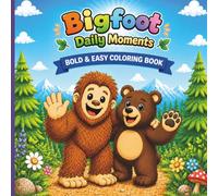 Bigfoot Daily Moments: Bold & Easy Coloring Book for Kids Ages 4-8