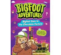 Bigfoot Goes to the Chocolate Factory