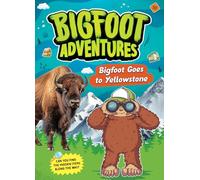 Bigfoot Goes to Yellowstone