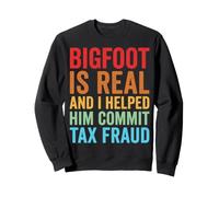Bigfoot Is Real And I Helped Him Commit Tax Fraud Sasquatch Felpa