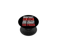 Bigfoot Is Real And I Helped Him Commit Tax Fraud Sasquatch PopSockets PopGrip Adesivo