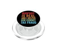 Bigfoot Is Real And I Helped Him Commit Tax Fraud Sasquatch PopSockets PopGrip per MagSafe