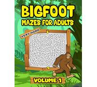 Bigfoot Maze Book for Adults: Bigfoot Activity Book Volume 1 is Stress Relief Maze Book for Adults and Perfect Sasquatch Gift Idea for Adults