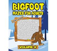 Bigfoot Mazes for Adults: Bigfoot Maze Book Volume 4 is Sasquatch Gift Idea and Stress Relief Puzzle Book
