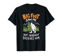 Bigfoot Mi ha Visto ma Nessuno Gli Crede Maglietta