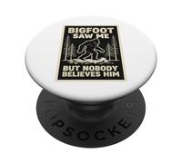 Bigfoot mi ha visto ma nessuno gli crede Sasquatch Divertente PopSockets PopGrip Adesivo